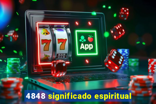 4848 significado espiritual